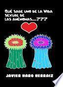 Libro QUÉ SABE UNO DE LA VIDA SEXUAL DE LAS ANÉMONAS…???