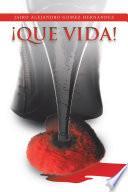 Libro ¡Que Vida!