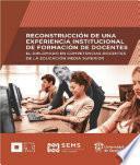 Libro Reconstrucción de una experiencia institucional de formación de docentes
