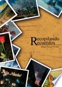 Libro Recopilando Recuerdos