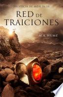 Libro Red de traiciones (Profecía de Merlín 3)