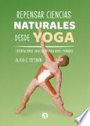 Libro Repensar ciencias naturales desde yoga