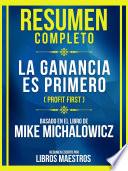 Libro Resumen Completo - La Ganancia Es Primero (Profit First) - Basado En El Libro De Mike Michalowicz