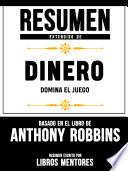 Libro Resumen De Dinero: Domina El Juego – Basado En El Libro De Anthony Robbins