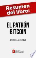 Libro Resumen del libro El patrón Bitcoin de Saifedean Ammous