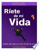Libro Riete de Mi Vida Antes de Que Yo Me Ria de la Tuya
