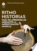 Libro Ritmo historias : guía de aprendizaje mediante la improvisación musical