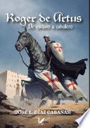 Libro Roger de Artús. De esclavo a caballero