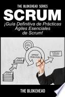 Libro Scrum - ¡Guía definitiva de prácticas ágiles esenciales de Scrum!