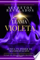Libro Secretos revelados Llama Violeta: Activa tu poder de manifestación