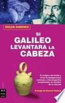 Libro Si Galileo levantara la cabeza