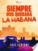 Libro Siempre nos quedará la Habana