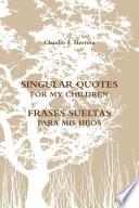 Libro SINGULAR QUOTES FOR MY CHILDREN - FRASES SUELTAS PARA MIS HIJOS
