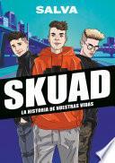 Libro SKUAD. La historia de nuestras vidas