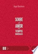 Libro Sobre el amor en tiempos incrédulos