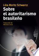 Libro Sobre el autoritarismo brasileño