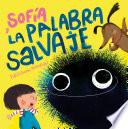 Libro Sofía y la palabra salvaje / Sofia and the Harsh Word