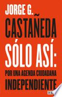 Libro Sólo así: por una agenda ciudadana independiente