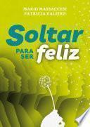Libro Soltar para ser feliz