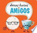 Libro Somos Buenos Amigos