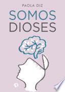 Libro Somos dioses