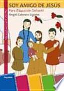 Libro Soy amigo de Jesús. Ed. Infantil