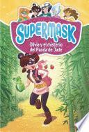 Libro Supermask 2. Olivia y el misterio del Panda de Jade