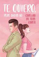 Libro Te quiero, pero ahora no