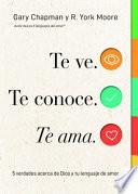 Libro Te Ve. Te Conoce, Te Ama.: 5 Verdades Acerca de Dios Y Tu Lenguaje de Amor