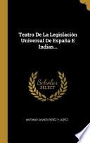 Libro Teatro De La Legislación Universal De España E Indias...