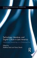 Libro Technology, Literature, and Digital Culture in Latin America