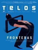 Libro Telos 117. Fronteras. los nuevos espacios físicos y virtuales condicionan la existencia humana