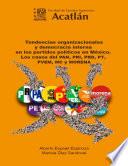 Libro Tendencias organizacionales y democracia interna en los partidos políticos en México