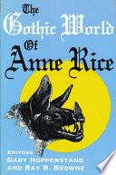 Libro The Gothic World of Anne Rice