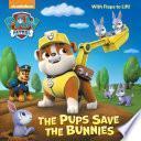 Libro The Pups Save the Bunnies (Paw Patrol)