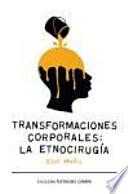 Libro Transformaciones corporales: la etnocirugía