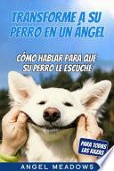 Libro Transforme a su perro en un ángel