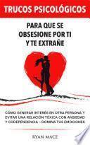 Libro Trucos Psicológicos - Para que se obsesione por ti y te extrañe