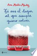 Libro Tú eres el lugar al que siempre quiero volver