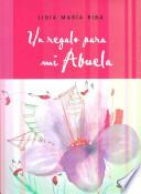 Libro Un regalo para mi abuela / A Gift For My Grandmother