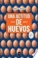 Libro Una actitud de huevos