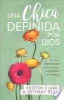 Libro Una chica definida por Dios/ A Girl Defined by God