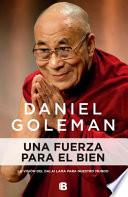 Libro Una Fuerza Para El Bien: La Visión Del Dalai Lama Para Nuestro Mundo / A Force for Good