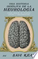 Libro Una historia insólita de la neurología