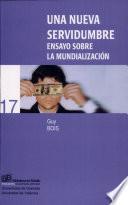 Libro Una nueva servidumbre. Ensayo sobre la mundialización