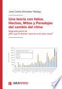 Libro Una teoría con fallos. Hechos, mitos y paradojas del cambio del clima