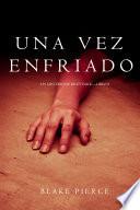 Libro Una Vez Enfriado (Un Misterio de Riley Paige—Libro 8)
