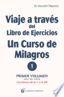 Libro Viaje a través del libro de ejercicios de un curso de milagros Volumen 1