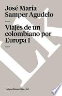 Libro Viajes de un Colombiano Por Europa I