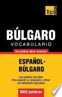 Libro Vocabulario Espanol-Bulgaro - 9000 Palabras Mas Usadas